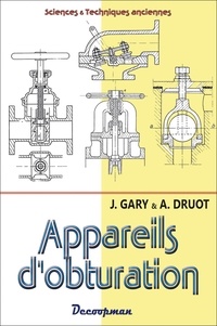 A Druot et J Gary - Construction mécanique et métallique - Volume 4, Appareils d'obturation.
