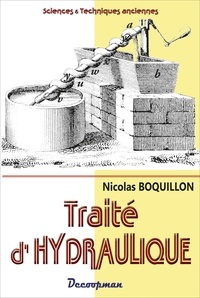 Nicolas Boquillon - Traité d'hydraulique - Ou du mouvement et de la force des liquides.