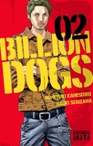 Naoki Serizawa et Muneyuki Kaneshiro - Billion Dogs Tome 2 : .