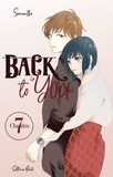  Senmitsu et Gaëlle Ruel - BACK TO YOU  : Back to you - chapitre 7.