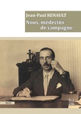 Jean-Paul Renault - Nous, médecins de campagne.
