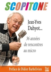 Gilles Guillemain - Scopitone - Jean-Yves Dahyoy... 36 années de rencontres au micro.