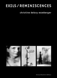 Christine Delory-Momberger - Exils / Reminiscences.