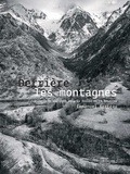Emmanuel Breteau - Derrière les montagnes - Visages et paysages dans la vallée de la Roizonne.