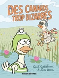 Cecil Castellucci et Sara Varon - Des canards trop bizarres.