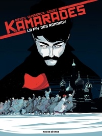 Benoît Abtey et Jean-Baptiste Dusseaux - Kamarades Tome 1 : La fin des Romanov.