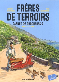 Jacques Ferrandez et Yves Camdeborde - Frères de terroirs Tome 2 : Carnet de croqueurs, été et automne.