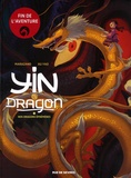 Richard Marazano et Yao Xu - Yin et le dragon Tome 3 : Nos dragons éphémères.