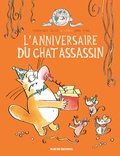 Véronique Deiss - Le chat assassin  : L'anniversaire du chat assassin.