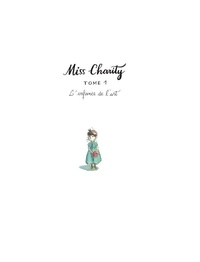 Miss Charity Tome 1 L'enfance de l'art