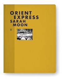 Sarah Moon - Orient Express.