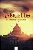 André-laurent Rapicano - Gabriello - Le retour de l'Inquisition.