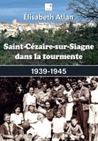 Elisabeth Atlan - Saint-Cézaire-sur-Siagne dans la tourmente - 1939-1945.