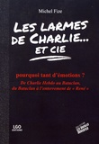 Michel Fize - Les larmes de Charlie et Cie - Pourquoi tant d'émotions ? De Charlie Hebdo au Bataclan, du Bataclan à l'enterrement de "René".
