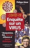 Philippe Aimar - Enquête sur un virus - Manipulations, Vols, Meurtres, Influences et Guerres Médiatiques.