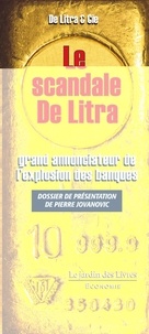 Pierre Jovanovic - Le scandale De Litra, grand annonciateur de l'explosion des banques.