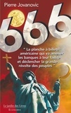 Pierre Jovanovic - 666 - Du vol organisé de l'or des Français et de la destruction des Nations par le dollar grâce aux gouvernements et médias à ses ordres.