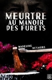 Madeline Desmurs - Meurtre au manoir des Furets.