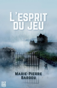 Marie-Pierre Bardou - L'esprit du jeu.