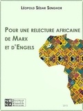 Léopold Sédar Senghor - Pour une relecture africaine de Marx et d'Engels.