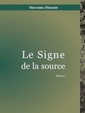 Maurice Okoumba-Nkoghe - Le Signe de la source.