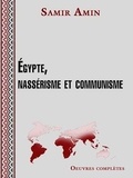 Samir Amin - Egypte, nassérisme et communisme.