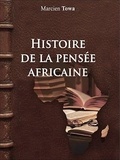 Marcien Towa - Histoire de la pensée africaine.