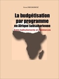 Viviane Ondoua Biwolé - La budgétisation par programme en Afrique subsaharienne - Entre balbutiements et résistances.