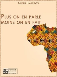 Cheikh Tijaan Sow - Plus on en parle moins on en fait.