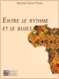 Ibrahima Sakho Thiam - Entre le rythme et le blues - Poésie.