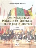 Christian Edmond Bepi Pout - Sécurité humaine et diplomatie de l'émergence : enjeux pour le Cameroun.