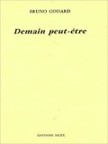 Bruno Godard - Demain peut-être.