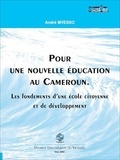 André Mvesso - Pour une nouvelle éducation au Cameroun - Les fondements d'une école citoyenne et de développement.