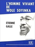 Etienne Galle - L'homme vivant de Wole Soyinka.