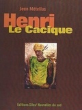 Jean Métellus - Henri Le Cacique.