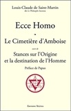 Louis-Claude de Saint-Martin - Ecce Homo ; Le Cimetière d'Amboise suivi de Stances sur l'Origine et la destination de l'Homme.
