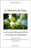 Hervé Vigier - Le Ministère du Futur - Lettre ouverte de lanceurs d'alerte au Président de la République.
