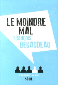 François Bégaudeau - Le moindre mal.