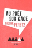 Pauline Peretz - Au prêt sur gage.