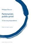 Philippe Delelis - Partenariats public-privé - 10 ans de jurisprudence.