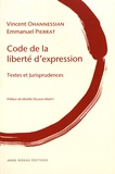 Vincent Ohannessian et Emmanuel Pierrat - Code de la liberté d'expression - Textes et jurisprudences.