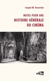 Sergueï Eisenstein - Notes pour une histoire générale du cinéma.
