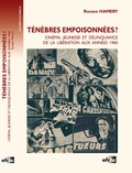 Roxane Hamery - Ténèbres empoisonnées ? - Cinéma, jeunesse et délinquance de la Libération aux années 1960.