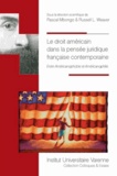 Pascal Mbongo et Russell Weaver - Le droit américain dans la pensée juridique française contemporaine - Entre américanophobie et américanophilie.