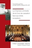 Didier Guérin et Bertrand de Lamy - La Chambre criminelle de la Cour de cassation face aux droits européens.