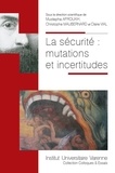 Mustapha Afroukh et Christophe Maubernard - La sécurité : mutations et incertitudes.