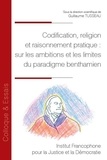 Guillaume Tusseau - Codification, religion et raisonnement pratique : sur les ambitions et les limites du paradigme benthamien.