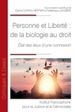 Carine Copain-Héritier et Frédérique Longère - Personne et liberté : de la biologie au droit - Etat des lieux d'une connexion.