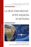 Lucien Rapp et Nadège Carme - Le droit international : entre espaces et territoires.