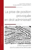 Nicolas Gabayet et Lamprini Xenou - La prise de position provoquée en droit administratif.